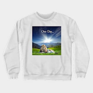 One Day... In the Kingdom of God Crewneck Sweatshirt